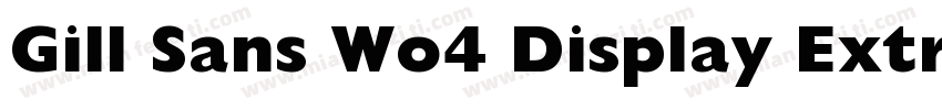 Gill Sans Wo4 Display Extra Bd字体转换